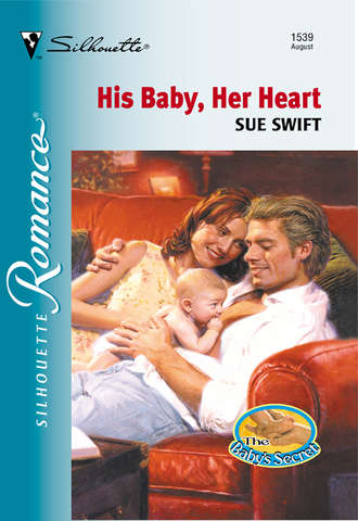 Sue  Swift. His Baby, Her Heart