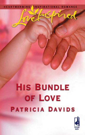 Patricia  Davids. His Bundle of Love