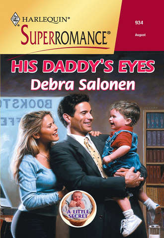 Debra  Salonen. His Daddy's Eyes