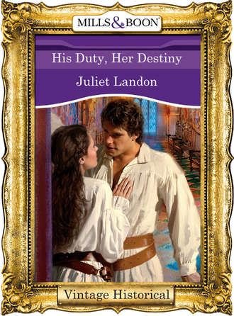 Juliet  Landon. His Duty, Her Destiny