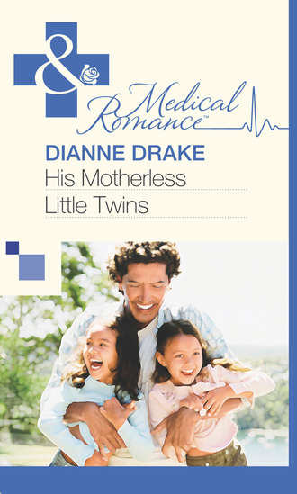 Dianne  Drake. His Motherless Little Twins