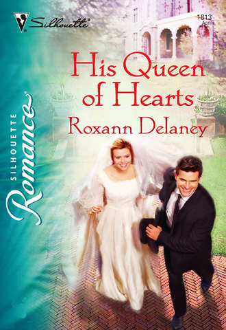 Roxann  Delaney. His Queen of Hearts