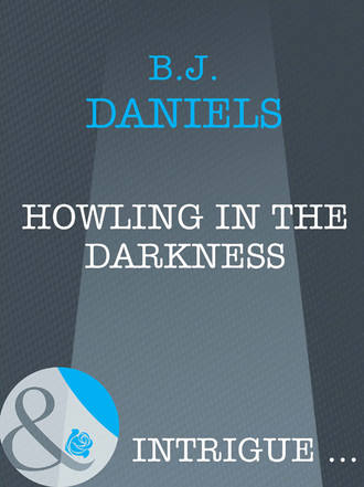 B.J.  Daniels. Howling In The Darkness