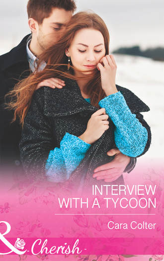 Cara  Colter. Interview with a Tycoon