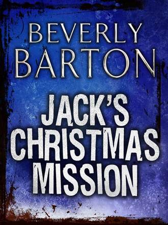 BEVERLY  BARTON. Jack's Christmas Mission
