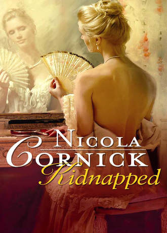 Nicola  Cornick. Kidnapped: His Innocent Mistress