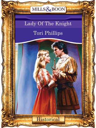 Tori  Phillips. Lady Of The Knight