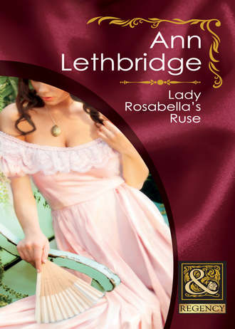 Ann Lethbridge. Lady Rosabella's Ruse