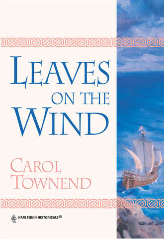 Carol Townend. Leaves On The Wind