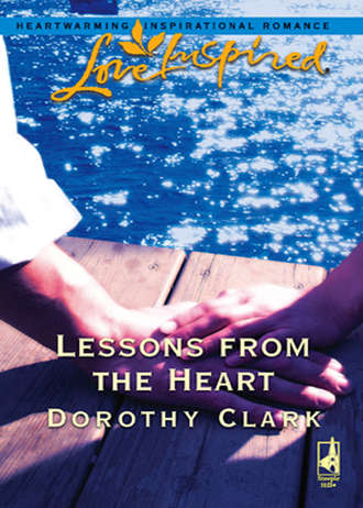 Dorothy  Clark. Lessons from the Heart