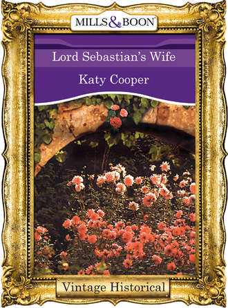 Katy  Cooper. Lord Sebastian's Wife