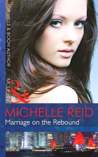 Michelle Reid. Marriage on the Rebound