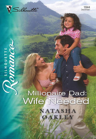 NATASHA  OAKLEY. Millionaire Dad: Wife Needed
