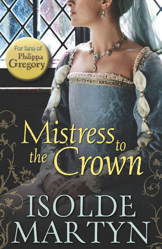 Isolde  Martyn. Mistress to the Crown