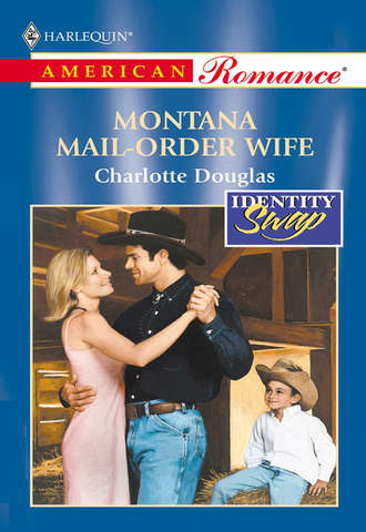 Charlotte  Douglas. Montana Mail-Order Wife