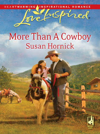 Susan  Hornick. More Than a Cowboy