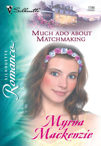 Myrna Mackenzie. Much Ado About Matchmaking