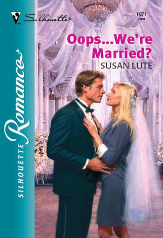 Susan  Lute. Oops...We're Married?