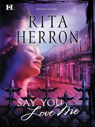 Rita  Herron. Say You Love Me