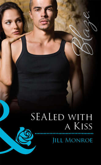 Jill  Monroe. SEALed with a Kiss