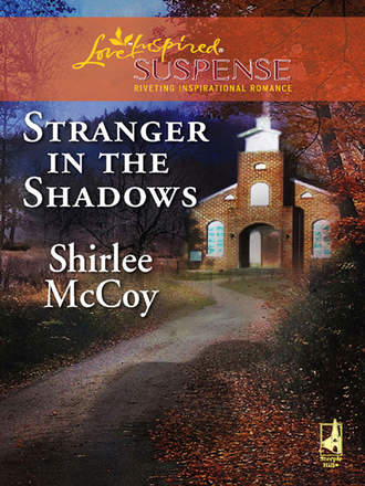 Shirlee  McCoy. Stranger in the Shadows