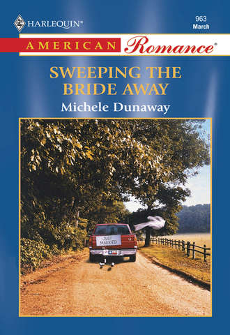 Michele  Dunaway. Sweeping The Bride Away