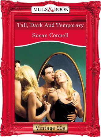 Susan  Connell. Tall, Dark And Temporary