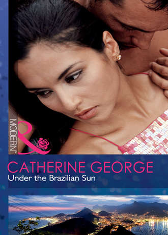 CATHERINE  GEORGE. Under the Brazilian Sun