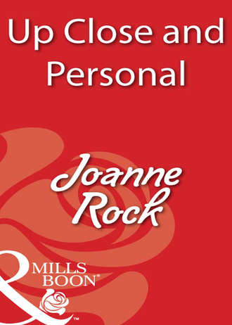 Джоанна Рок. Up Close and Personal