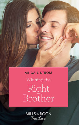 Abigail  Strom. Winning the Right Brother