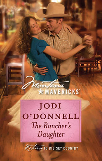 Jodi  O'Donnell. The Rancher's Daughter