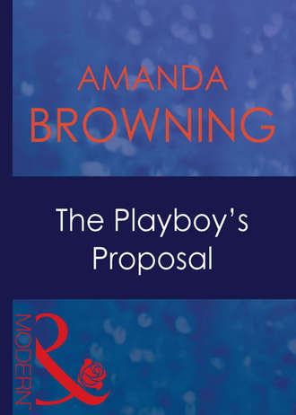 AMANDA  BROWNING. The Playboy's Proposal