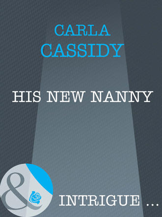 Carla  Cassidy. His New Nanny