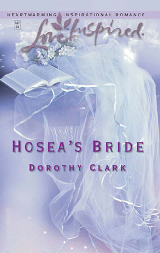 Dorothy  Clark. Hosea's Bride