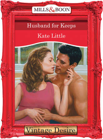 Kate  Little. Husband For Keeps
