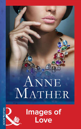 Anne  Mather. Images Of Love