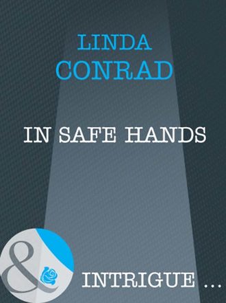 Linda  Conrad. In Safe Hands