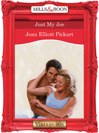Joan Elliott Pickart. Just My Joe