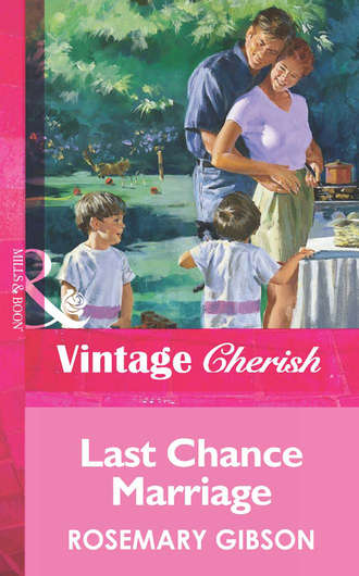 Rosemary  Gibson. Last Chance Marriage