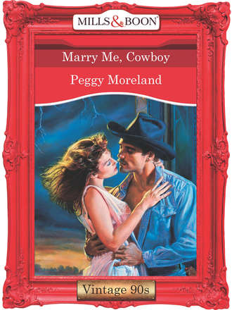 Peggy  Moreland. Marry Me, Cowboy