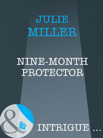 Julie  Miller. Nine-Month Protector