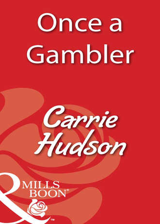 Carrie  Hudson. Once A Gambler