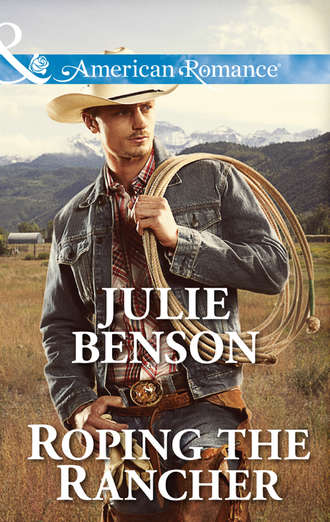 Julie  Benson. Roping the Rancher
