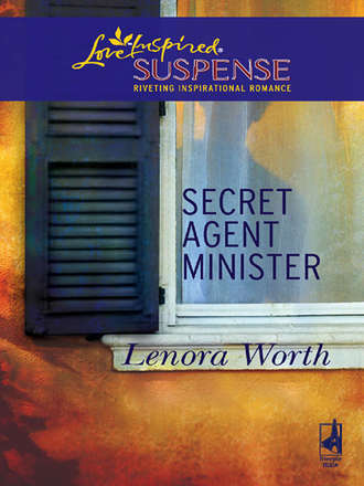 Lenora  Worth. Secret Agent Minister