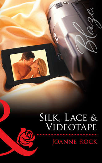 Джоанна Рок. Silk, Lace & Videotape