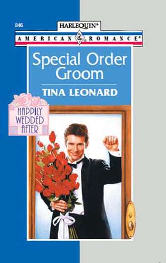 Tina  Leonard. Special Order Groom