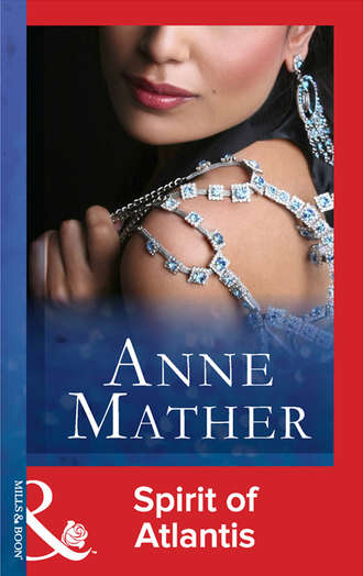 Anne  Mather. Spirit Of Atlantis