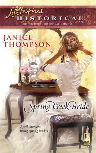 Janice  Thompson. Spring Creek Bride