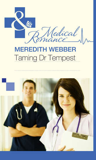 Meredith  Webber. Taming Dr Tempest