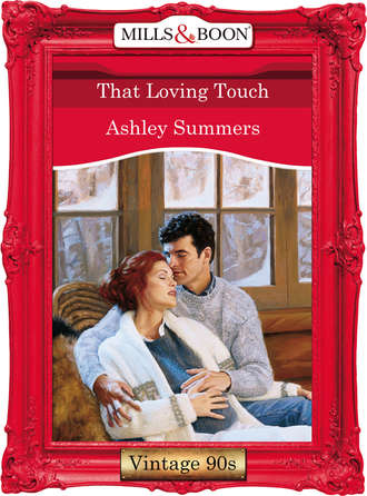 Ashley  Summers. That Loving Touch